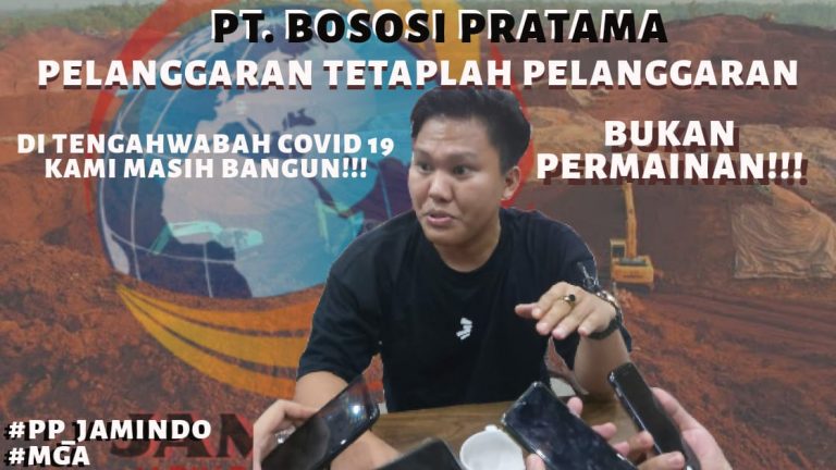 PP JAMINDO : PT BOSOSI PRATAMA, PELANGGARAN TETAPLAH PELANGGARAN !!!